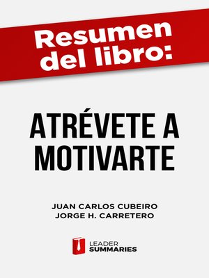 cover image of Resumen del libro "Atrévete a motivarte" de Juan Carlos Cubeiro